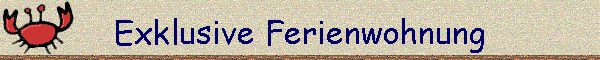 Exklusive Ferienwohnung